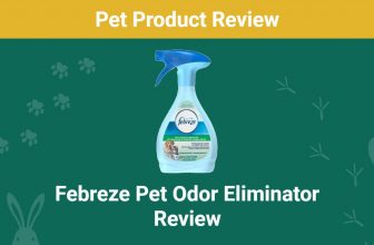 Febreze Pet Odor Eliminator Review 2022: Pros, Cons, FAQ & Verdict
